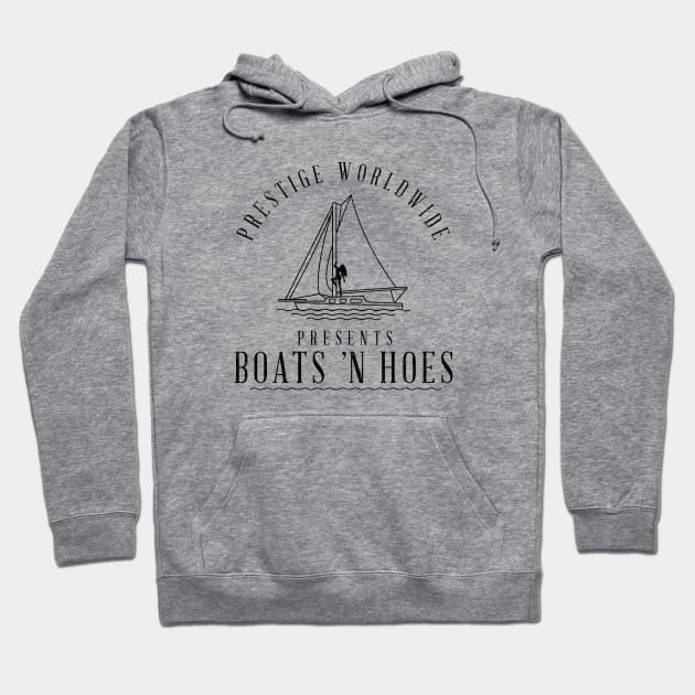 Prestige Worldwide presents Boats ’N Hoes Hoodie by BodinStreet